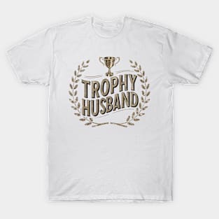 Trophy husband T-Shirt